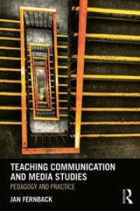 Teaching communication and media studies : pedagogy and practice
