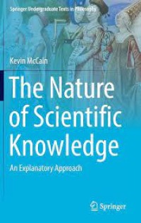 Image of The nature of scientific knowledge : an explanatory approach
