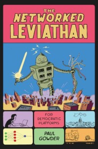 Image of The Networked Leviathan ; For Democratic Platforms