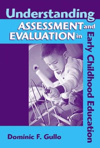 Understanding assesment and evaluation : in early childhood education